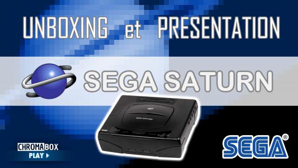 Sega Saturn - Unboxing et présentation