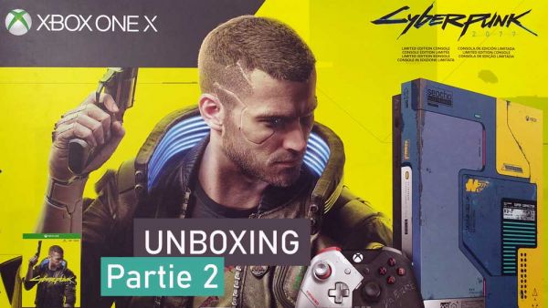 [Unboxing] Xbox One X Cyberpunk 2077 (partie 2)
