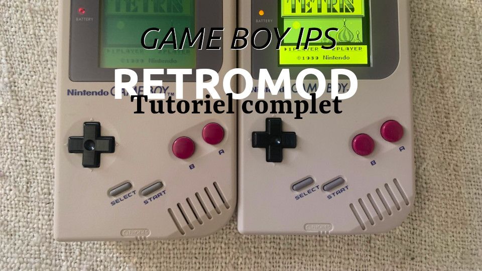 [Retromod] Tuto : La Game Boy Fat (DMG-01) passe à l'IPS !