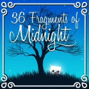 Une galinette nommée 36 Fragments of Midnight